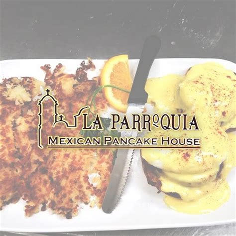 La parroquia mexican pancake house  Product/service